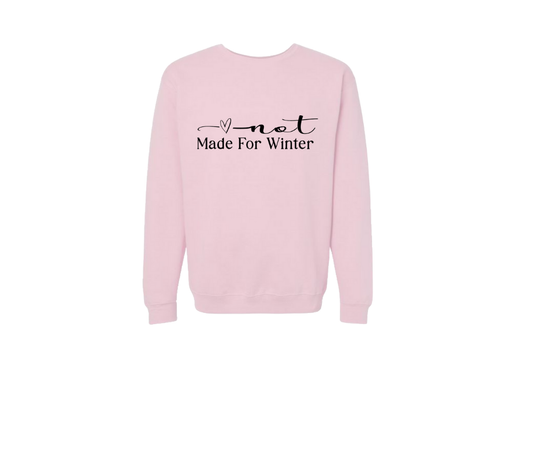 Not Made for Winter Crewneck Sweater